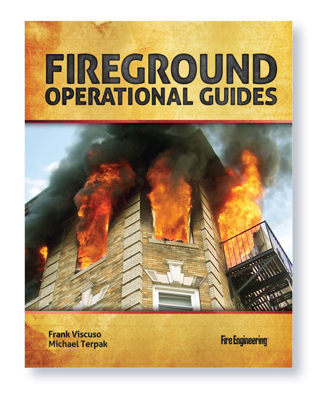 Fireground Operational Guides by Michael Terpak and Frank Viscuso